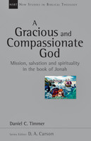 A Gracious and Compassionate God (Timmer) A Gracious and Compassionate God (Timmer)