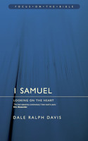 1 Samuel: Looking on the Heart - Focus on the Bible Series (Davis)