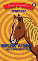 52 Spurgeon Stories for Children, Book 5: Horsing Around (Hutter)