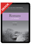 EBOOK Romans: The Lectio Continua Expository Commentary on the New Testament - EBOOK (Fesko) EBOOK Romans: The Lectio Continua Expository Commentary on the New Testament - EBOOK (Fesko)