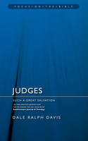 Judges: Such a Great Salvation - Focus on the Bible Series (Davis) Judges: Such a Great Salvation - Focus on the Bible Series (Davis)