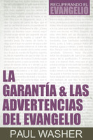La Garantia & Las Advertencias Del Evangelio (Washer) La Garantia & Las Advertencias Del Evangelio (Washer)