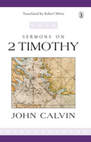 Sermons on 2 Timothy (Calvin) Sermons on 2 Timothy (Calvin)