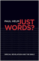 Just Words?: Special Revelation and the Bible (Helm)