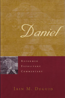 Daniel - Reformed Expository Commentary (Duguid) Daniel - Reformed Expository Commentary (Duguid)