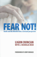 Fear Not!: Death and the Afterlife from a Christian Perspective (Duncan) Fear Not!: Death and the Afterlife from a Christian Perspective (Duncan)
