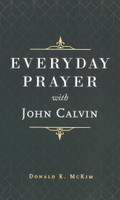 Everyday Prayer with John Calvin (McKim)