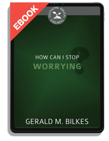 EBOOK How Can I Stop Worrying? - Cultivating Biblical Godliness Series (Bilkes)