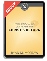 EBOOK How Should We Get Ready for Christ's Return? - Cultivating Biblical Godliness Series (McGraw)