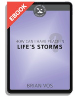 EBOOK How Can I Have Peace in Life's Storms? - Cultivating Biblical Godliness Series (Vos)