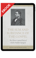 EBOOK The Sum and Substance of the Gospel: The Christ-Centered Piety of Charles Haddon Spurgeon - Profiles in Reformed Spirituality (Finn & Lumpkin eds.) - EBOOK EBOOK The Sum and Substance of the Gospel: The Christ-Centered Piety of Charles Haddon Spurgeon - Profiles in Reformed Spirituality (Finn & Lumpkin eds.) - EBOOK