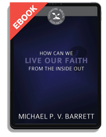 EBOOK How Can We Live Our Faith from the Inside Out? - Cultivating Biblical Godliness Series (Barrett)