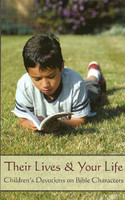 Their Lives and Your Life: Children's Devotions on Bible Characters Their Lives and Your Life: Children's Devotions on Bible Characters
