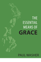 The Essential Means of Grace (Washer) The Essential Means of Grace (Washer)