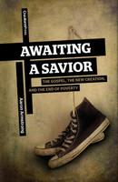 Awaiting a Savior: The Gospel, The New Creation, And the End of Poverty (Armstrong)