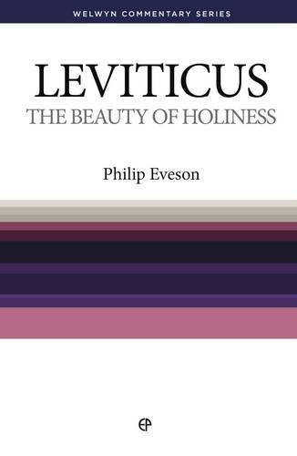 Leviticus: The Beauty of Holiness - Welwyn Commentary Series (Eveson)