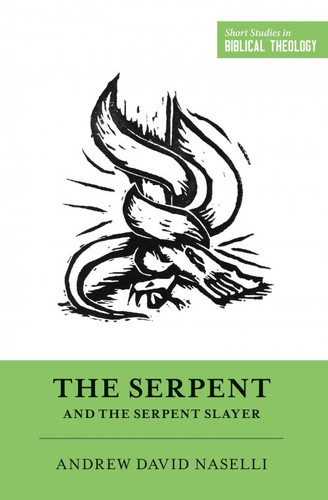 The Serpent and the Serpent Slayer (Naselli)
