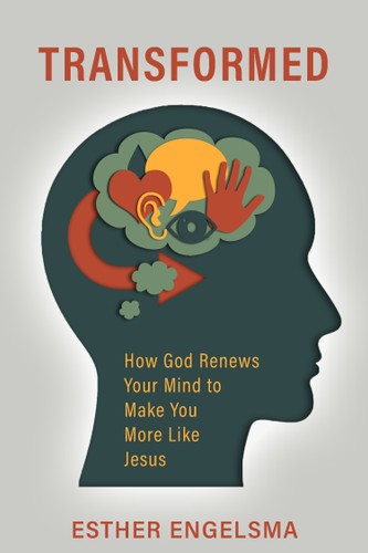 Transformed: How God Renews Your Mind to  Make You More Like Jesus (Engelsma)