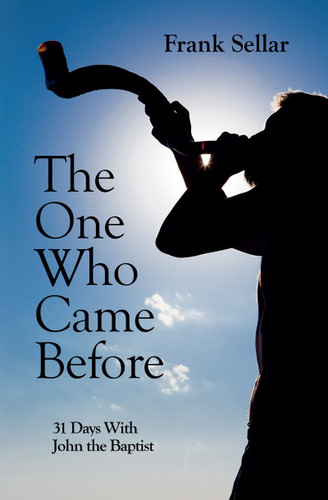 The One Who Came Before: 31 Days With John the Baptist (Sellar)