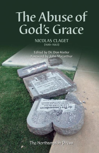The Abuse of God's Grace (Claget)