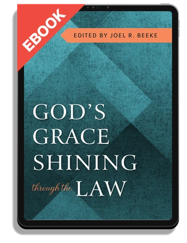 EBOOK God's Grace Shining through the Law (Beeke)