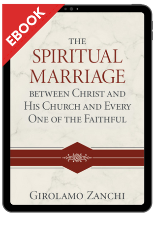 EBOOK The Spiritual Marriage between Christ and His Church and Every One of the Faithful (Zanchi)