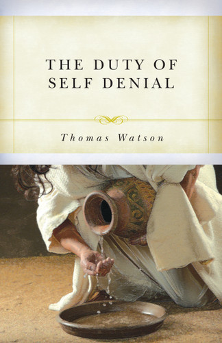 The Duty of Self-Denial and Ten Other Sermons (Watson)