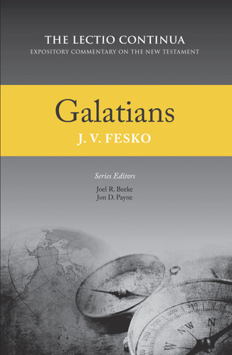 Galatians: The Lectio Continua Expository Commentary on the New Testament, Second Edition (Fesko)