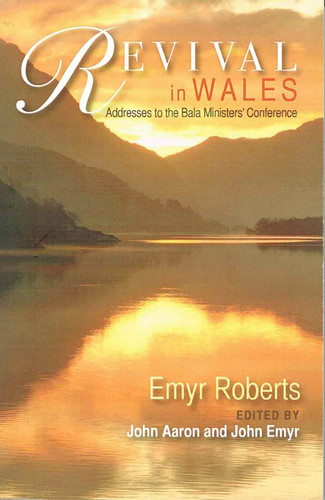 Revival in Wales: Addresses to the Bala Ministers' Conference (Roberts)
