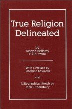 True Religion Delineated (Bellamy)