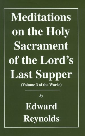 Meditations on the Holy Sacrament of the Lord's Last Supper (Reynolds)