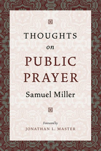 Thoughts on Public Prayer (Miller) - BOT Thoughts on Public Prayer (Miller) - BOT
