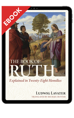 EBOOK The Book of Ruth Explained in Twenty-Eight Homilies (Lavater)
