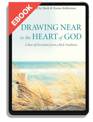 EBOOK Drawing Near to the Heart of God: A Year of Devotions from a Rich Tradition (Kelderman)