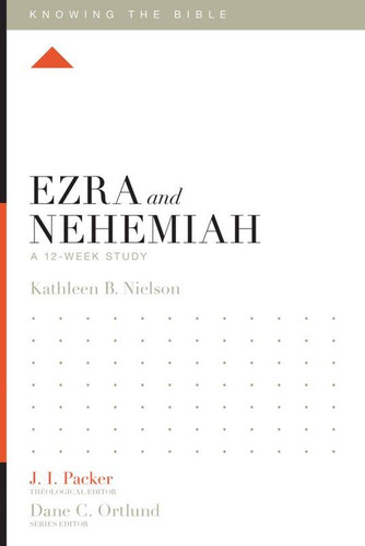 Ezra and Nehemiah: A 12-Week Study (Nielson) KTB