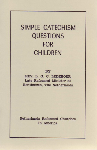 Simple Catechism Questions for Children (Ledeboer)