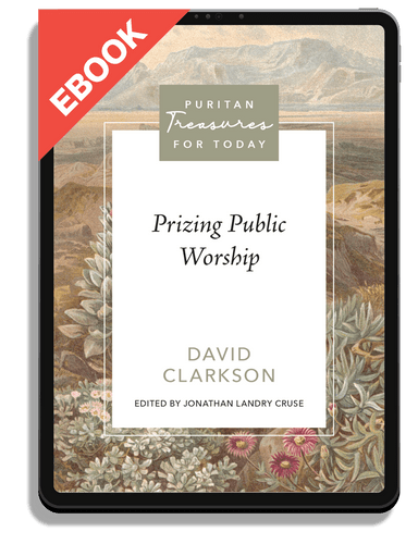 EBOOK Prizing Public Worship (Clarkson) - Puritan Treasures for Today
