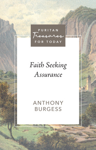 Faith Seeking Assurance (Burgess) - Puritan Treasures for Today