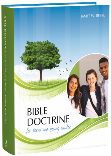 Bible Doctrine for Teens and Young Adults, 2nd Edition (Beeke)