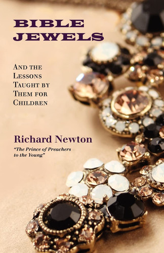Bible Jewels and the Lessons Taught by Them for Children (Newton)
