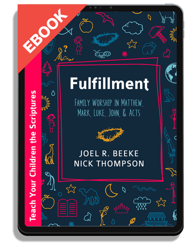 EBOOK Fulfillment: Family Worship in Matthew, Luke, John, and Acts (Beeke and Thompson)