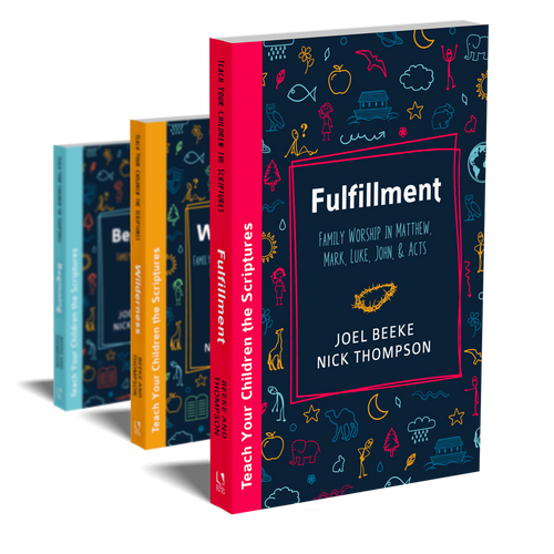Family Worship Bundle: Beginning, Wilderness, and Fulfillment (Beeke and Thompson) Family Worship Bundle: Beginning, Wilderness, and Fulfillment (Beeke and Thompson)