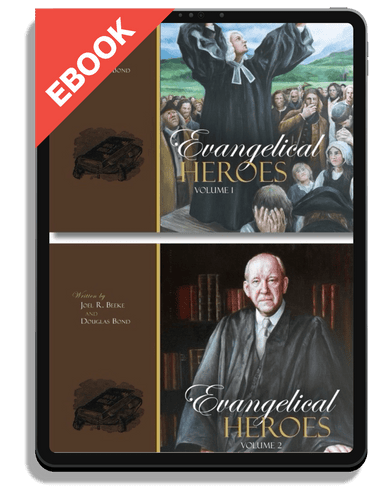 EBOOK Evangelical Heroes, Volumes 1-2 (Beeke & Bond)