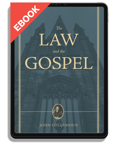 EBOOK A Treatise on the Law and the Gospel (Colquhoun)
