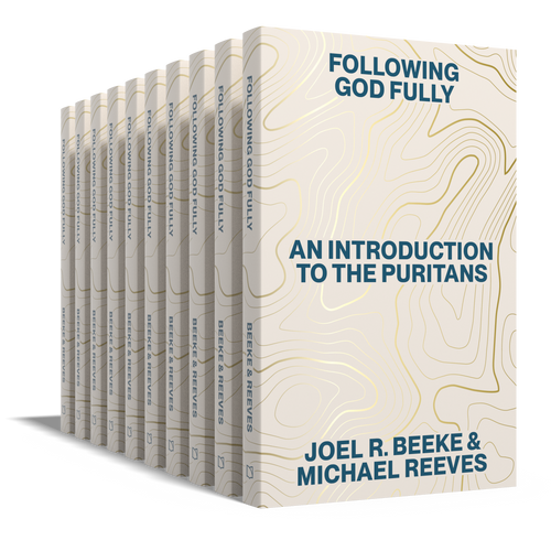 Following God Fully: An Introduction to the Puritans - 10 Pack