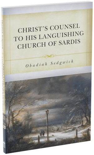 Christ's Counsel to His Languishing Church of Sardis (Sedgewick)