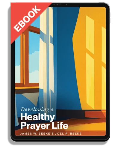EBOOK Developing a Healthy Prayer Life: 31 Meditations on Communing with God (Beeke)