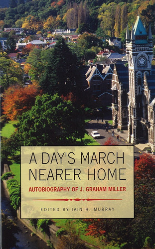 A Day's March Nearer Home: Autobiography of J. Graham Miller (Murray)