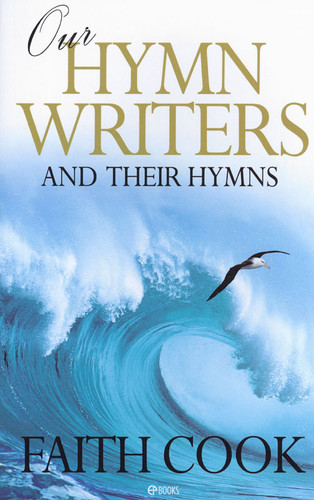 Our Hymn Writers and Their Hymns Our Hymn Writers and Their Hymns