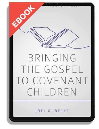 EBOOK Bringing the Gospel to Covenant Children (Beeke)